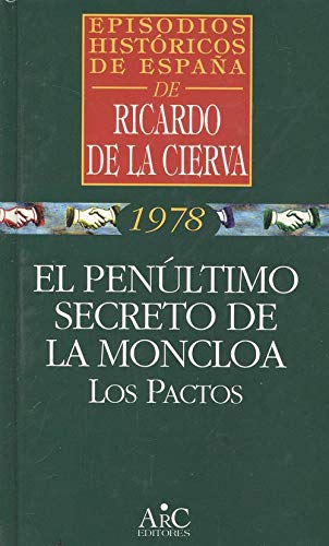 9788477542322: El penultimo secreto de la moncloa: los pactos (1978)