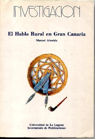 Stock image for El habla rural en Gran Canaria (Investigacio?n) (Spanish Edition) for sale by Iridium_Books