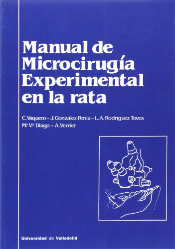 Imagen de archivo de MANUAL DE MICROCIRUGA EXPERIMENTAL EN LA RATA - 1 REIMPRESIN a la venta por Zilis Select Books