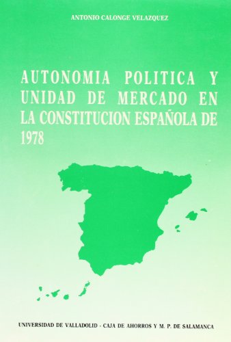 9788477620358: Autonoma Poltica y Unidad de Mercado En La Constitucin Espaola de 1978 (SIN COLECCION)