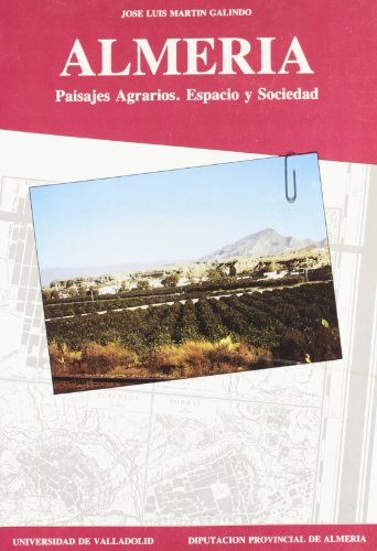 Imagen de archivo de Almera, paisajes agrarios: espacio y sociedad a la venta por AG Library