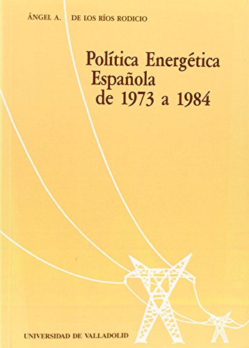 Imagen de archivo de Poltica energtica espaola de 1973 a 1984 a la venta por AG Library