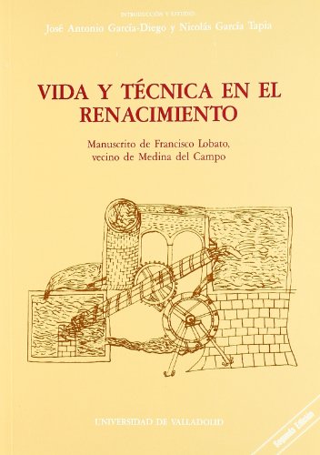 Beispielbild fr Vida y tcnica en el Renacimiento: manuscrito de Francisco Lobato zum Verkauf von AG Library