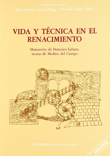 Stock image for Vida y tcnica en el Renacimiento: manuscrito de Francisco Lobato for sale by AG Library