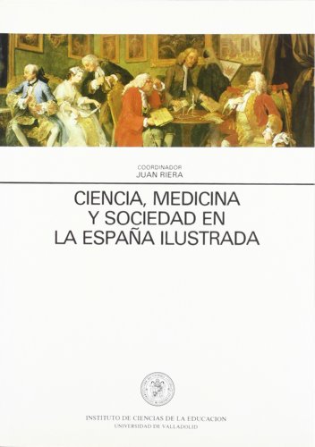 Beispielbild fr CIENCIA, MEDICINA Y SOCIEDAD EN LA ESPAA ILUSTRADA zum Verkauf von Zilis Select Books
