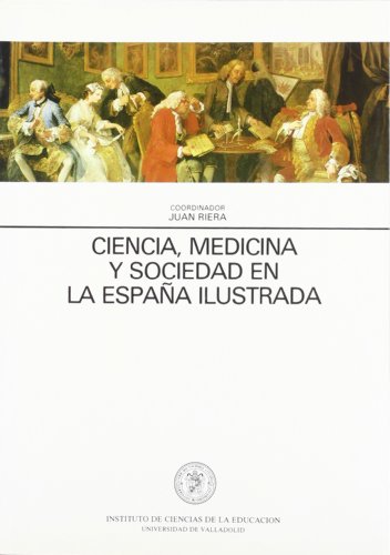 Stock image for CIENCIA, MEDICINA Y SOCIEDAD EN LA ESPAA ILUSTRADA for sale by Zilis Select Books