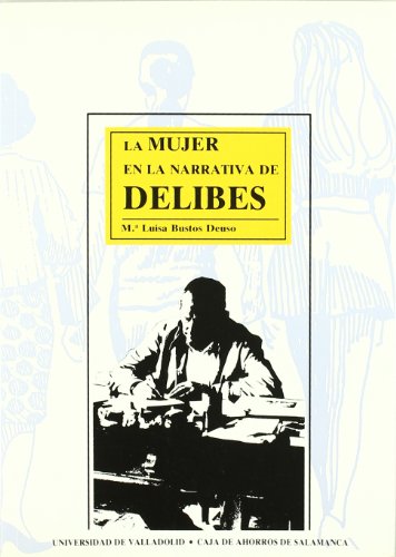 Stock image for MUJER EN LA NARRATIVA DE DELIBES, LA for sale by medimops