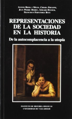 Stock image for Representaciones de la sociedad en la historia: de la autocomplacencia a la utopa for sale by AG Library