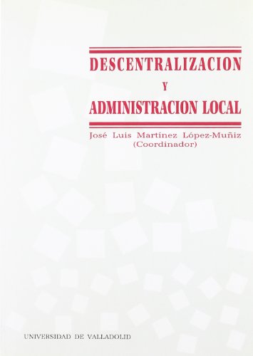 Imagen de archivo de Descentralizacin y Administracin Local a la venta por Hamelyn