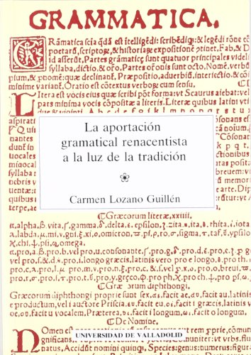 Aportación gramatical renacentista a la luz de la tradición, la