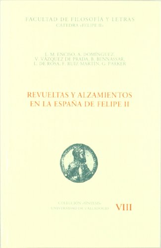 Stock image for REVUELTAS Y ALZAMIENTOS EN LA ESPAA DE FELIPE II for sale by Zilis Select Books