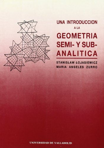 Imagen de archivo de Una introduccin a la geometra semi- y sub-analtica a la venta por AG Library