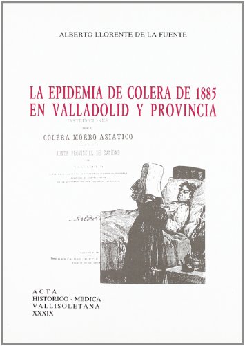 Stock image for Epidemia de clera de 1885 en Valladolid y provincia for sale by AG Library