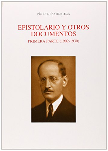 Imagen de archivo de PO DEL RO-HORTEGA. EPISTOLARIO Y OTROS DOCUMENTOS INDITOS. PRIMERA PARTE (1902-1930) a la venta por Zilis Select Books