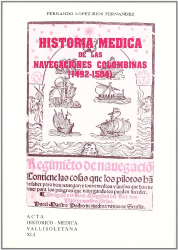 9788477623762: Historia mdica de las navegacines colombinas: 1492-1504 (Acta histrico-mdica vallisoletana) (SIN COLECCION)