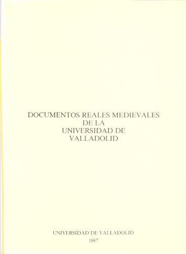 9788477623861: DOCUMENTOS REALES MEDIEVALES DE LA UNIVERSIDAD DE VALLADOLID
