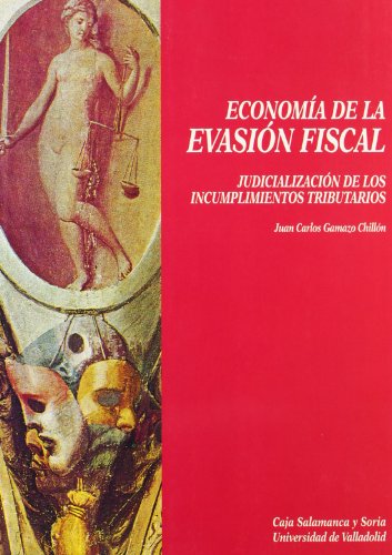 Imagen de archivo de ECONOMA DE LA EVASIN FISCAL. JUDICIALIZACIN DE LOS INCUMPLIMIENTOS TRIBUTARIOS. a la venta por Ammareal