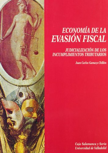 Stock image for ECONOMA DE LA EVASIN FISCAL. JUDICIALIZACIN DE LOS INCUMPLIMIENTOS TRIBUTARIOS. for sale by Ammareal