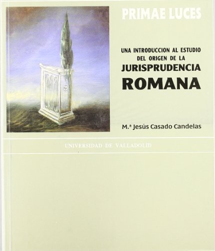 9788477624400: Primae luces: una introduccin al estudio del origen de la jurisprudencia romana