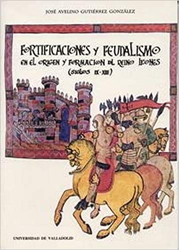 9788477624622: Fortificaciones y feudalismo en el origen y formacin de reino leons (siglos IX-XIII)