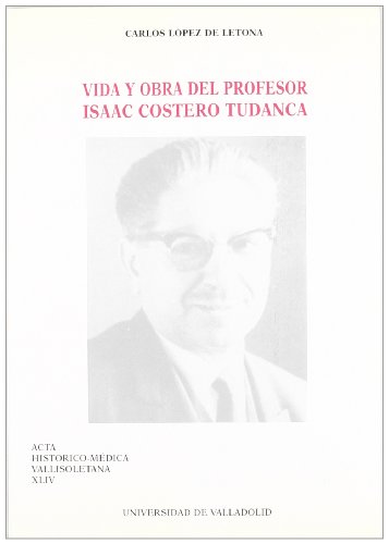 Imagen de archivo de VIDA Y OBRA DEL PROFESOR ISAAC COSTERO TUDANCA a la venta por Zilis Select Books