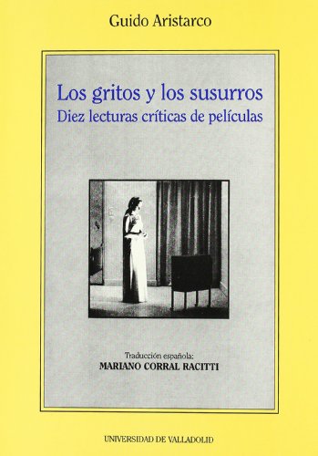 Stock image for Los gritos y los susurros: diez lecturas crticas de pelculas for sale by AG Library