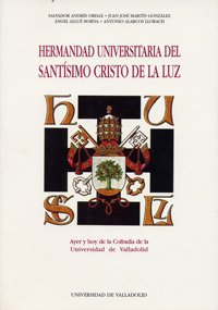 Stock image for HERMANDAD UNIVERSITARIA DEL SANTISIMO CRISTO DE LA LUZ. AYER Y HOY DE LA COFRADIA DE LA UNIVERSIDAD for sale by Zilis Select Books