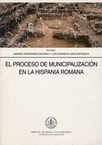 Imagen de archivo de El Proceso De Municipalizacin En La Hispania Romana: Contribuciones Para Un Estudio a la venta por RecicLibros
