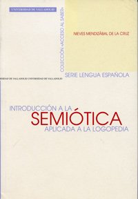 Imagen de archivo de INTRODUCCIN A LA SEMITICA APLICADA A LA LOGOPEDIA a la venta por Domiduca Libreros