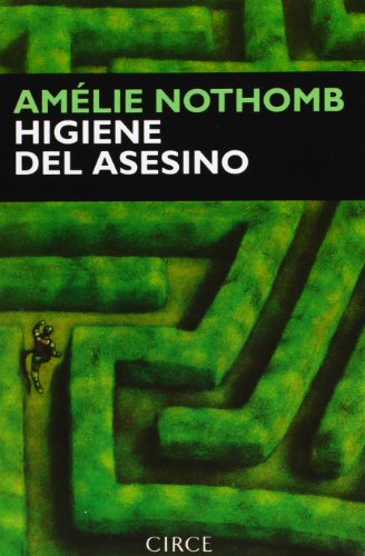 Stock image for Libro Higiene Del Asesino - Amelie Nothomb, De Nothomb, Amlie. Editorial Circe, Tapa Blanda En Espaol for sale by Libros del Mundo