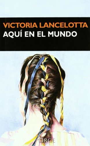AquÃ­ en el mundo (Spanish Edition) (9788477652199) by Lancelotta, Victoria