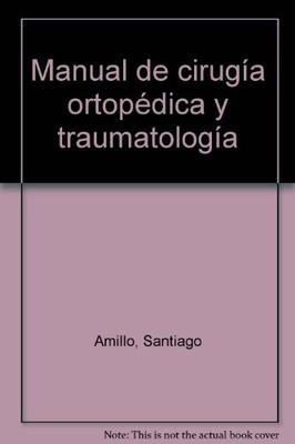 Imagen de archivo de Manual de Cirugia Ortopedica y Traumatologia a la venta por Hamelyn