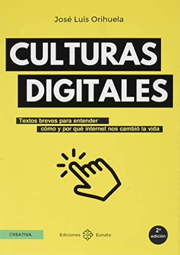 Imagen de archivo de Culturas digitales: Textos breves para entender cmo y por qu internet nos cambi la vida a la venta por Agapea Libros