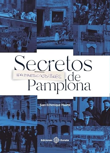 Stock image for SECRETOS IMPRESCINDIBLES DE PAMPLONA for sale by Librerias Prometeo y Proteo