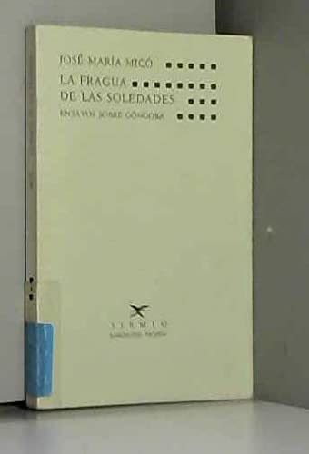 9788477690313: Fragua de las soledades, la : ensayos sobre gongora