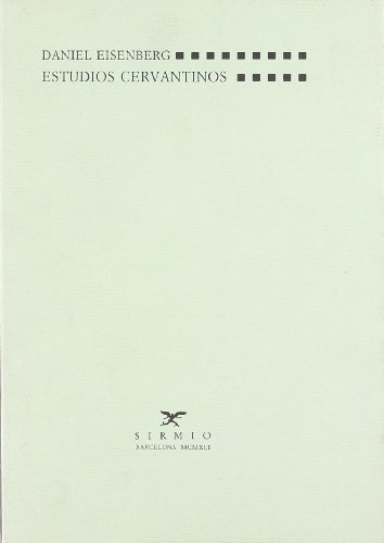 Estudios cervantinos (Biblioteca general) (Spanish Edition) (9788477690375) by EISENBERG, D.