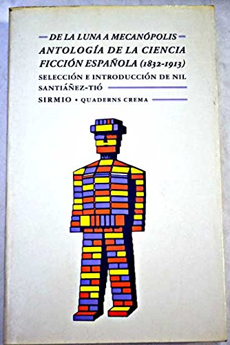 Beispielbild fr De la luna a mecano?polis: Antologi?a de la ciencia ficcio?n espan?ola, 1832-1913 (Biblioteca mayor) (Spanish Edition) zum Verkauf von Patrico Books