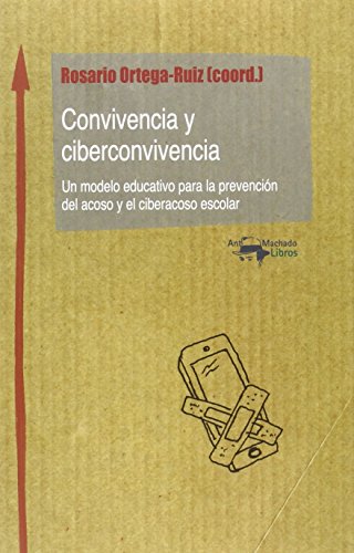 Imagen de archivo de CONVIVENCIA Y CIBERCONVIVENCIA: UN MODELO EDUCATIVO PARA LA PREVENCIN DEL ACOSO Y EL CIBERACOSO ESCOLAR a la venta por KALAMO LIBROS, S.L.