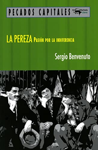 Imagen de archivo de LA PEREZA: PASIN POR LA INDIFERENCIA a la venta por KALAMO LIBROS, S.L.