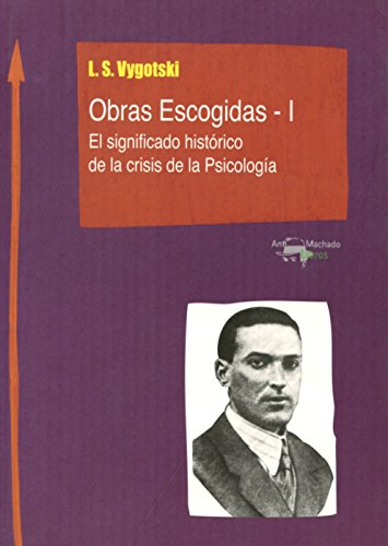 Beispielbild fr OBRAS ESCOGIDAS - I EL SIGNIFICADO HISTRICO DE LA CRISIS DE LA PSICOLOGA zum Verkauf von Zilis Select Books