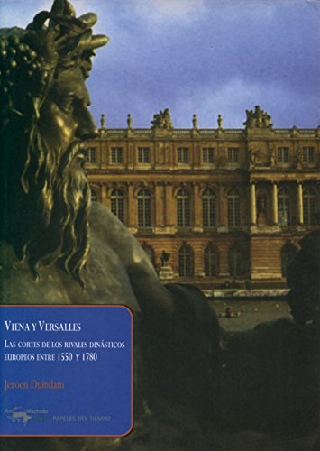 Imagen de archivo de Viena y Versalles las cortes de los rivales dinsticos europeos entre 1550 y 1780 a la venta por MARCIAL PONS LIBRERO