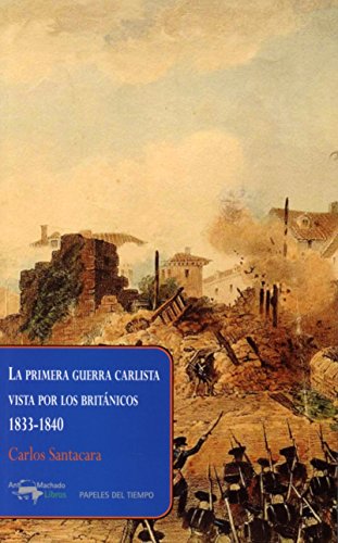 LA PRIMERA GUERRA CARLISTA VISTA POR LOS BRITÁNICOS, 1833-1840