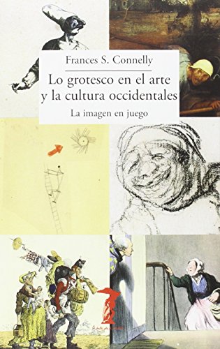 Imagen de archivo de LO GROTESCO EN EL ARTE Y LA CULTURA OCCIDENTALES. LA IMAGEN EN JUEGO a la venta por Librera Rola Libros