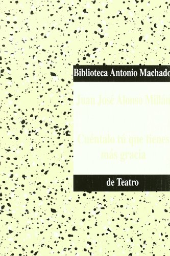 Beispielbild fr Cuntalo t que tienes ms gracia (Biblioteca Antonio Machado de Teatro) zum Verkauf von literal books
