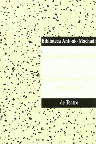 Imagen de archivo de Cuntalo t que tienes ms gracia (Biblioteca Antonio Machado de Teatro) a la venta por literal books