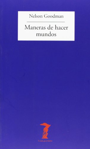 Maneras de hacer mundos (9788477745303) by Goodman, Nelson