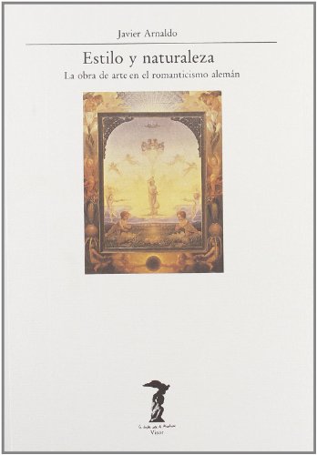 Beispielbild fr Estilo y Naturaleza: la Obra de Arte en el Romanticismo Alemn zum Verkauf von Hamelyn