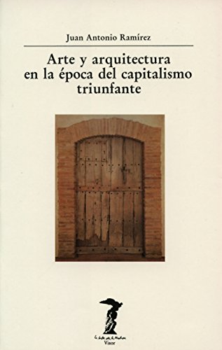 Imagen de archivo de ARTE Y ARQUITECTURA EN LA POCA DEL CAPITALISMO TRIUNFANTE a la venta por KALAMO LIBROS, S.L.