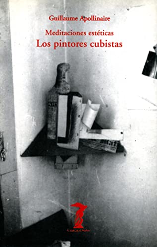 MEDITACIONES ESTETICAS. PINTORES CUBISTAS - Guillaume Apollinaire