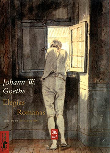 Imagen de archivo de Elegias Romanas, De Johann Wolfgang Von Goethe. Editorial Antonio Machado Ediciones, Tapa Blanda En Espa ol, 2006 a la venta por Libros del Mundo